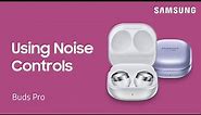How to customize the noise control features on your Galaxy Buds2 Pro and Buds Pro | Samsung US