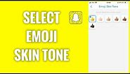 How To Select Emoji Skin Tone on Snapchat