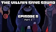 The Villain Sans Squad - Episode 5 PART 1 | The Encounter