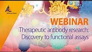 Therapeutic antibody research: Discovery to functional assays [WEBINAR]