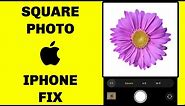 Square Photos Option Gone IPhone | How to Take Square Photos with IPhone 11 Xs Max 2021