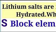 #LithiumSaltsAreHydrated#LithiumIon why lithium salts are hydrated?