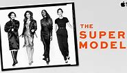 Apple TV  unveils exciting new trailer for the documentary event “The Super Models”
