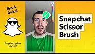 How to Use Snapchat Scissor Brush Tool - Update 10.13.0.0