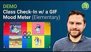 GIF Mood Meter Check-In Demo (Elementary)