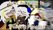 Sans Au react to Training Practice | TW: Blood | My video