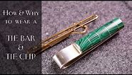 Tie Bar & Tie Clip Primer + How & Why To Wear One