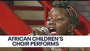 African Children's Choir perform Amazing Grace on Good Day Austin | FOX 7 Austin