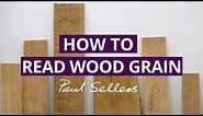 How to Read Wood Grain | Paul Sellers