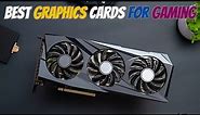 Top 5 Best Graphics Cards for Gaming in [2024]