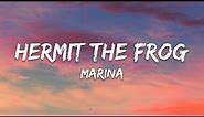 Marina - Hermit The Frog (Lyrics) "Did you find your b*tch in me? Oh, you're abominable socially"
