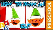 How To Draw An Elf - Preschool