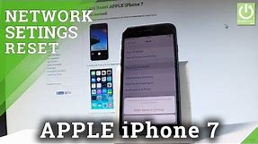 APPLE iPhone 7 RESET NETWORK SETTINGS / RESTORE NETWORK