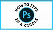 Photoshop 2022 - Circle Text Tutorial