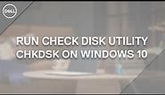 How to Run Check Disk on Windows 10 (Official Dell Tech Support)