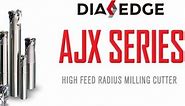 AJX Milling Cutters | DIAEDGE Tools