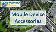 Mobile Device Accessories - CompTIA A+ 220-1101 - 1.3
