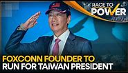Taiwan: Foxconn founder Terry Gou qualifies to run for Taiwan president | Race To Power