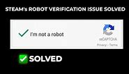 How to solve steam captcha error