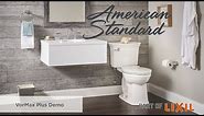 Introducing the VorMax Plus Self-Cleaning Toilet - American Standard