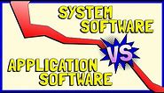 Differences between System Software and Application Software