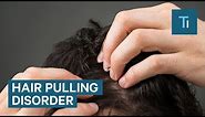 Psychological Disorder Makes People Pull Out Their Own Hair