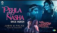 Pehla Nasha Once Again | Kuchh Bheege Alfaaz | Zain Khan Durrani | Geetanjali Thapa | Jubin | Palak