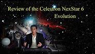 Review of the $1599 Celestron NexStar 6 Evolution computerized telescope!