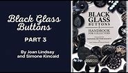 Black Glass Buttons Workshop Part 3 - Joan Lindsay and Simone Kincaid
