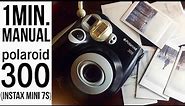 Polaroid 300 (Instax Mini 7s) - One Minute Manual