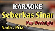 SEBERKAS SINAR - KARAOKE || NADA PRIA COWOK || Pop Nostalgia || Nike Ardilla || Live Keyboard