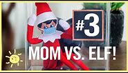 MOM VS. ELF ON THE SHELF #3