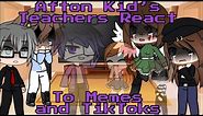 Afton Kids Teachers react to Memes and some TikToks||Clear Timeline||GCRV||Surprisingly Original