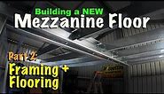 Building a NEW Steel Mezzanine Floor - PART 2 - Framing + Floor