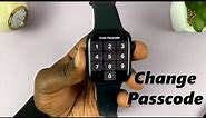 How To Change Apple Watch Passcode