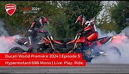 Ducati World Première 2024 | Hypermotard 698 Mono | Live. Play. Ride.