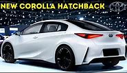 2025 Toyota Corolla Hatchback - NEW Redesign, Interior and Exterior