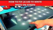 HOW TO FIX WHITE DOTS ON LG TV SCREEN || LG TV WHITE SPOT ON SCREEN