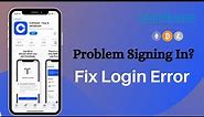 Fix Coinbase App Login Error | Problem Logging in to Coinbase?