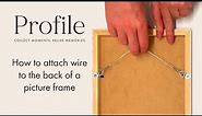 How to Attach Wire to the Back of a Picture Frame (or Photo Frame) to Hang on a Wall
