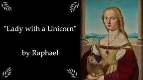 A short history of "Lady with a Unicorn" by Raphael; A Renaissance Masterpiece.