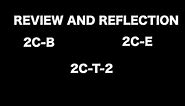 Drug Review and Reflection - 2Cs (2C-B, 2C-E, 2C-T-2)