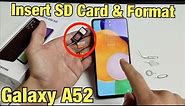 Galaxy A52: How to Insert SD Card & Format