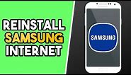 How to Reinstall Samsung Internet Browser