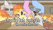 charlie teh unicron 1-4: The Series Thus Far