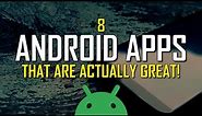 8 Free Android Apps That Are Actually Great!