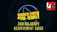 Borderlands: The Pre-Sequel - 360 No Scope Guide | Rooster Teeth