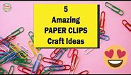 5 Amazing PAPER CLIPS Craft Ideas | @CraftStack