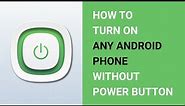 How to Turn On Phone Without Power Button - 4 Methods to Turn On Any Android Phone