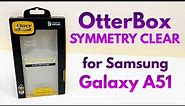 OtterBox Symmetry Clear Case for Samsung Galaxy A51 - Review!
